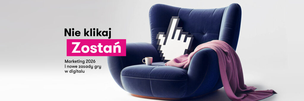 Marketing 2026: Zaufanie to nowa waluta